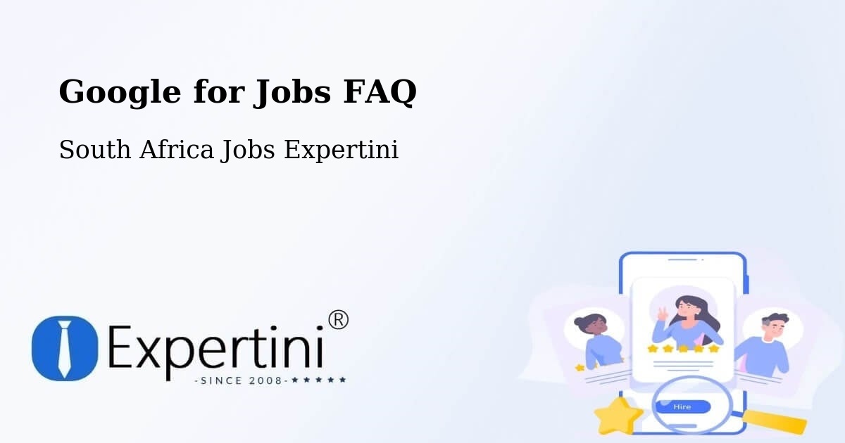 Google for Jobs FAQ - South Africa Jobs Expertini
