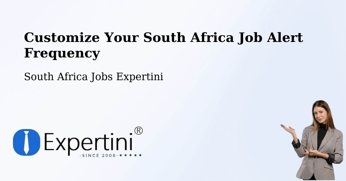 Customize Your South Africa Job Alert Frequency - South Africa Jobs Expertini